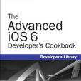 The Advanced iOS 6 Developer\x27s Cookbook The Advanced iOS 6 Developer\x27s Cookbook