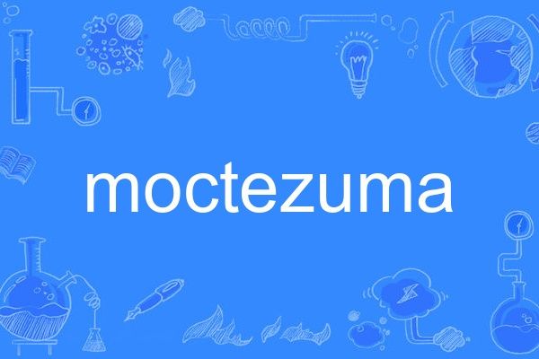 moctezuma moctezuma
