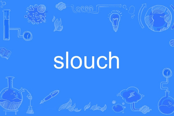 slouch slouch