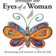Healing Through the Eyes of a Woman Healing Through the Eyes of a Woman