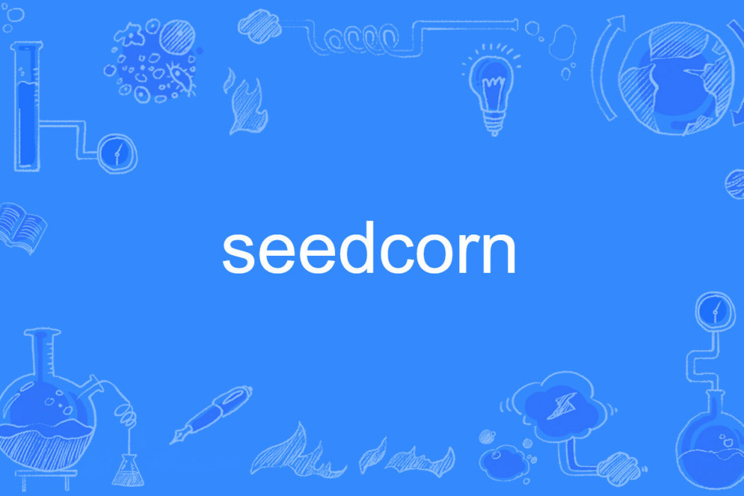 seedcorn seedcorn