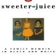 Sweeter the Juice Sweeter the Juice