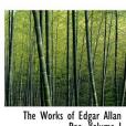 The Works of Edgar Allan Poe, Volume I The Works of Edgar Allan Poe, Volume I