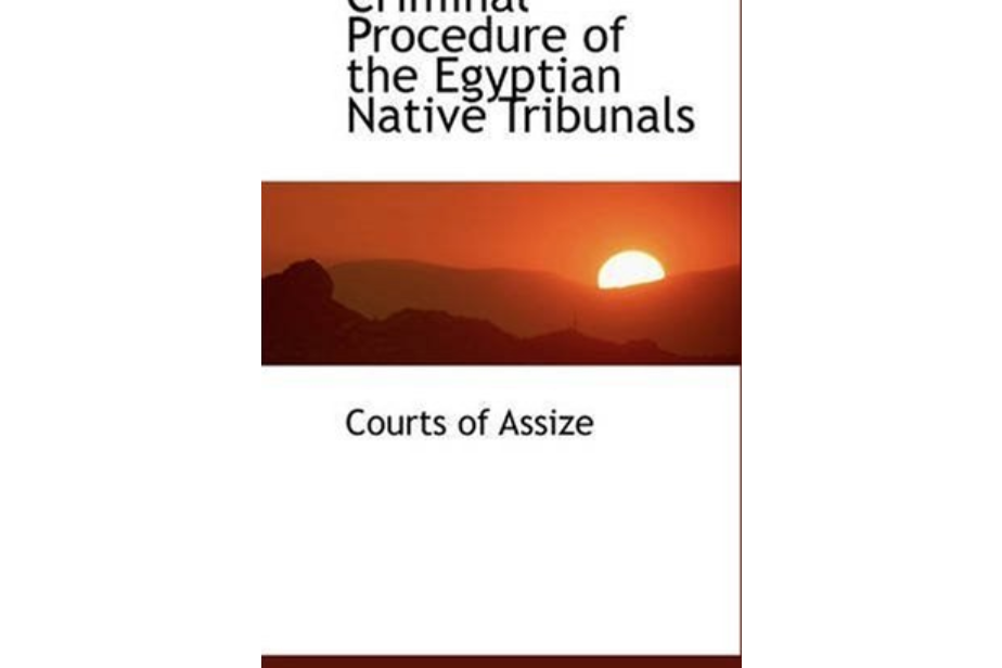 The Code of Criminal Procedure of the Egyptian Native Tribunals The Code of Criminal Procedure of the Egyptian Native Tribunals