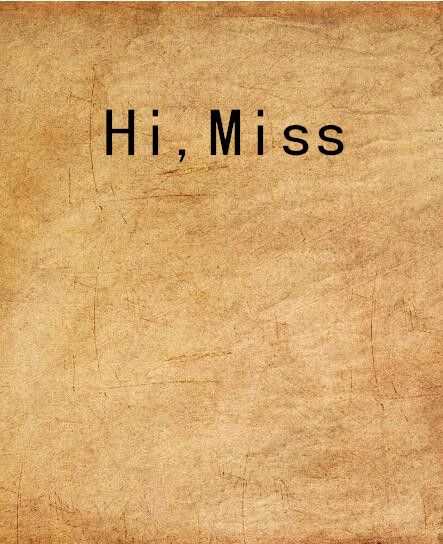 Hi,Miss Hi,Miss