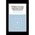 Religion, Learning and Science in the \x27Abbasid Period
