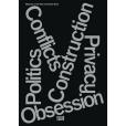 Conflicts Politics Construction Privacy Obsession Conflicts Politics Construction Privacy Obsession