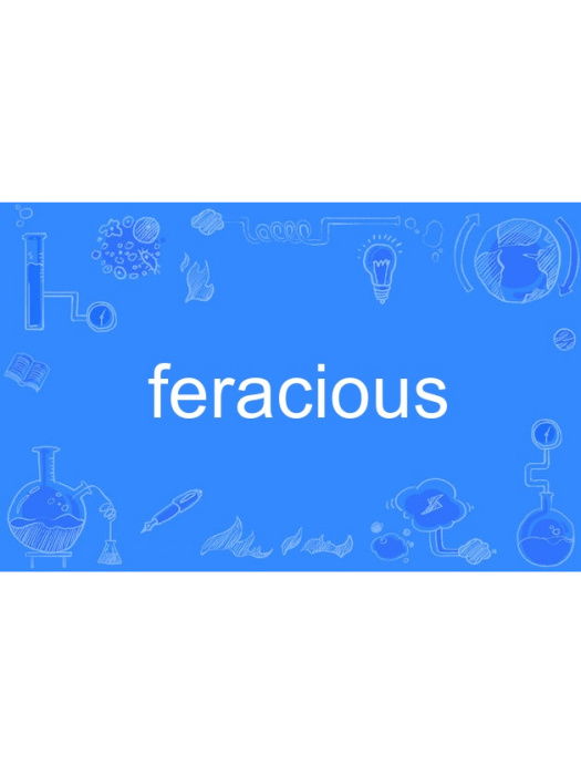 feracious feracious