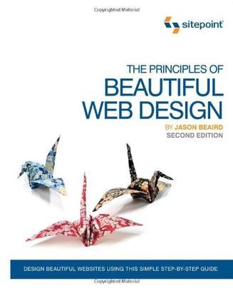 The Principles of Beautiful Web Design The Principles of Beautiful Web Design