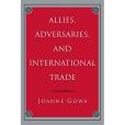 Allies, Adversaries, and International Trade Allies, Adversaries, and International Trade