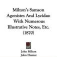 Milton\x27s Samson Agonistes And Lycidas Milton\x27s Samson Agonistes And Lycidas