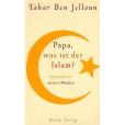 Papa, was ist der Islam? Papa, was ist der Islam?