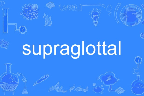supraglottal supraglottal