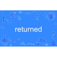 returned returned
