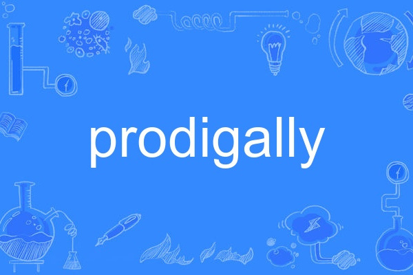 prodigally prodigally