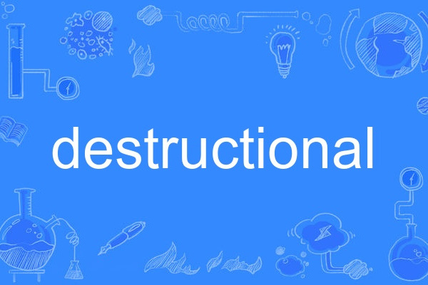 destructional destructional