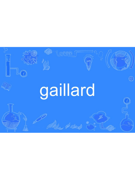 gaillard(英語單詞) gaillard(英語單詞)