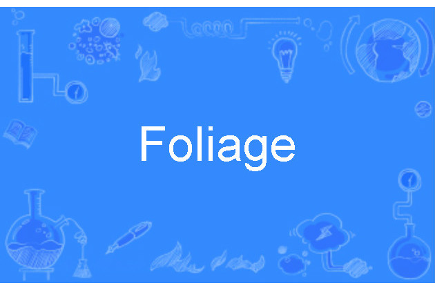 Foliage Foliage