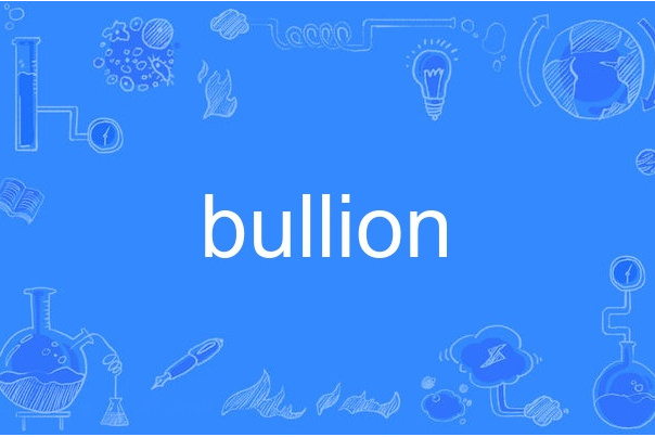 Bullion Bullion