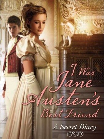 I Was Jane Austen\x27s Best Friend I Was Jane Austen\x27s Best Friend