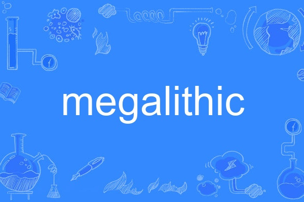 megalithic megalithic