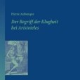 Der Begriff der Klugheit bei Aristoteles Der Begriff der Klugheit bei Aristoteles