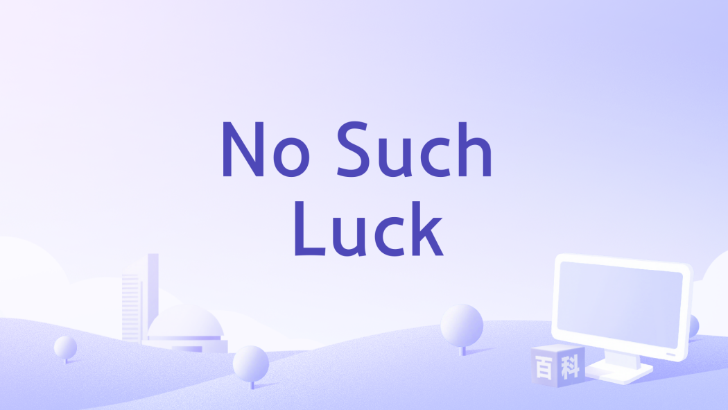No Such Luck No Such Luck