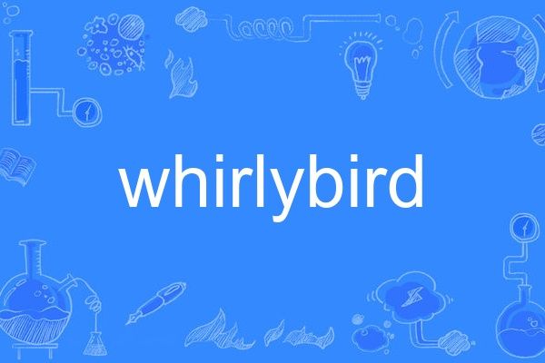 whirlybird whirlybird