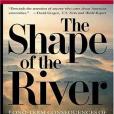 The Shape of the River The Shape of the River