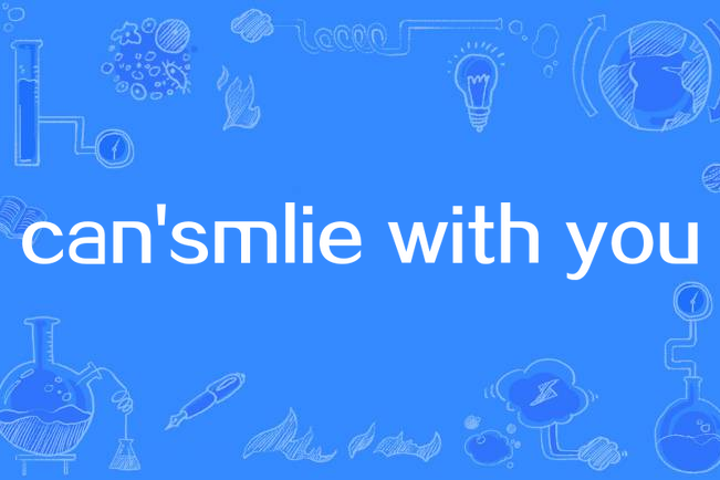 can\x27smlie with you can\x27smlie with you