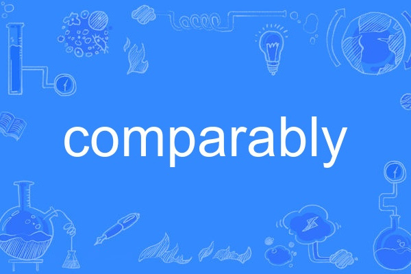 comparably