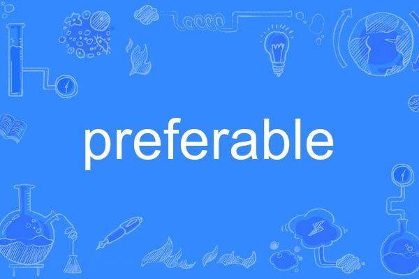 preferable preferable