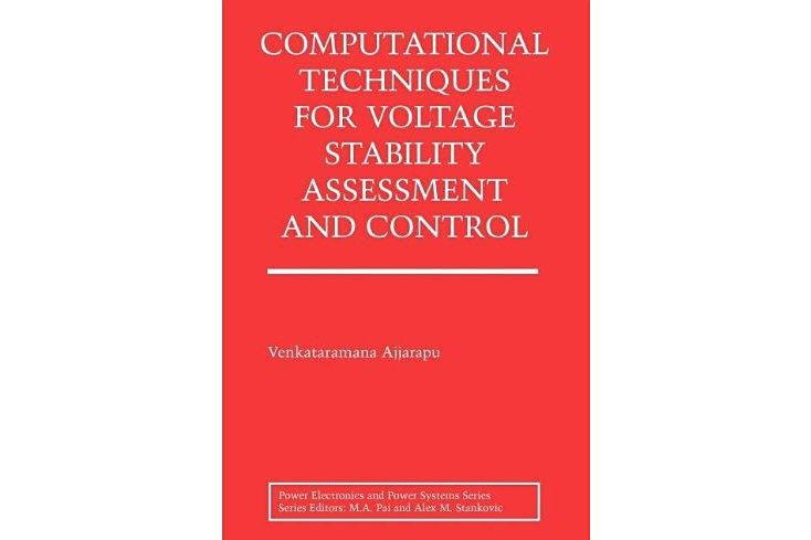 Computational Techniques for Voltage Stability Assessment and Control Computational Techniques for Voltage Stability Assessment and Control