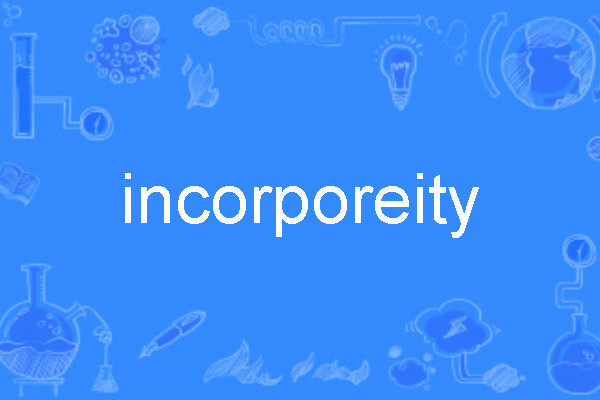 incorporeity incorporeity
