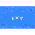 grimy grimy