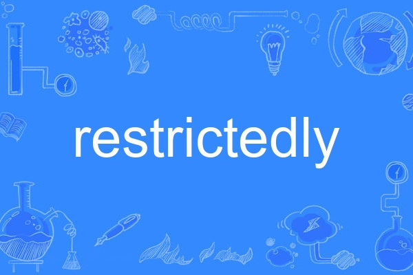restrictedly restrictedly