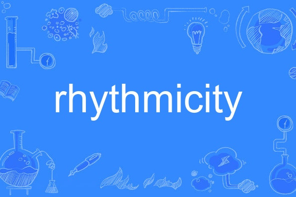 rhythmicity rhythmicity