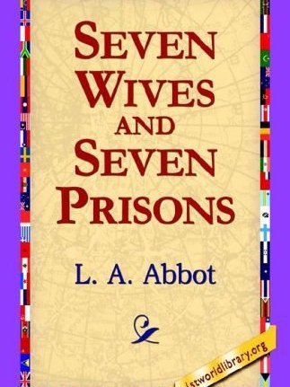Seven Wives and Seven Prisons