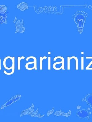 agrarianize agrarianize