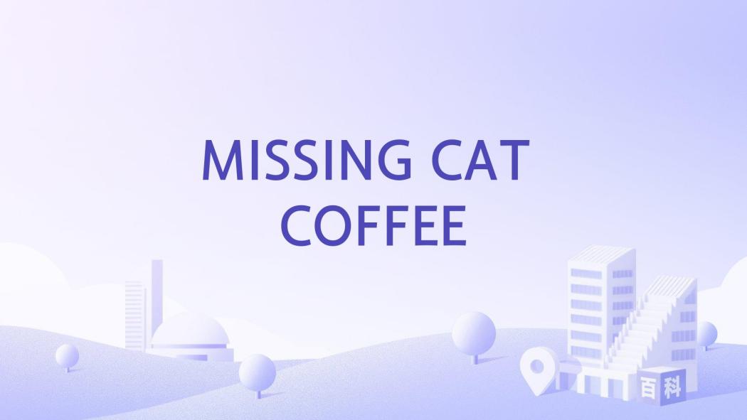 MISSING CAT COFFEE MISSING CAT COFFEE