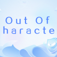 Out Of Character(網路流行語) Out Of Character(網路流行語)