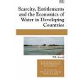 Scarcity, Entitlements and the Economics of Water in Developing Countries Scarcity, Entitlements and the Economics of Water in Developing Countries