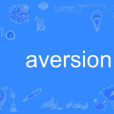aversion aversion
