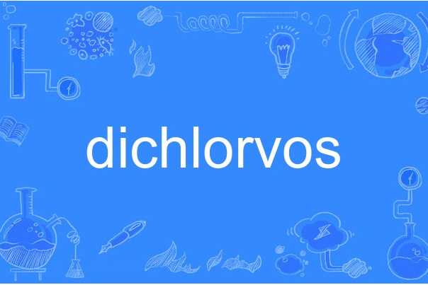 dichlorvos dichlorvos