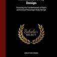 The Principles of Automobile Body Design: Covering the Fundamentals of Open and Closed Passenger Body Design