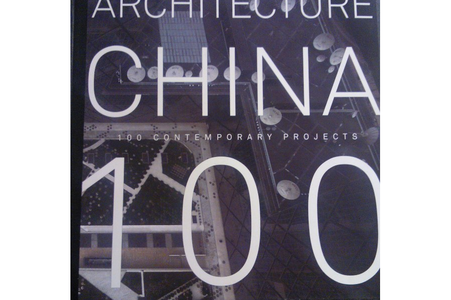 Architecture China - The 100 Contemporary Projects Architecture China - The 100 Contemporary Projects