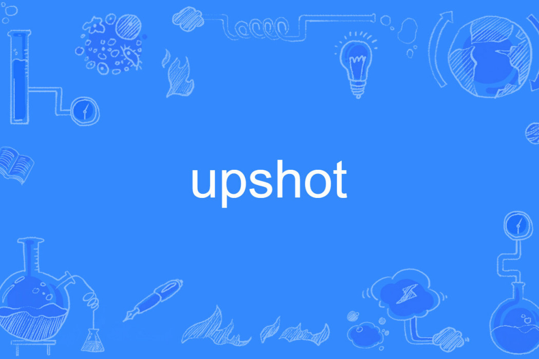 Upshot Upshot