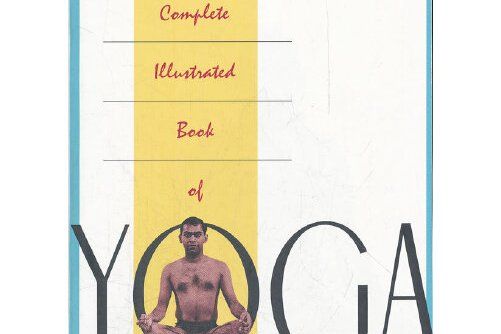 The Complete Illustrated Book of Yoga The Complete Illustrated Book of Yoga