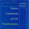 Science, Community and the Transformation of American Philosophy, 1860-1930 Science, Community and the Transformation of American Philosophy, 1860-1930