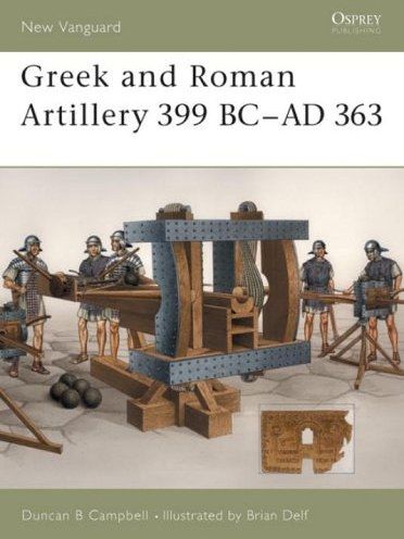 Greek and Roman Artillery 399 BC - AD 363
